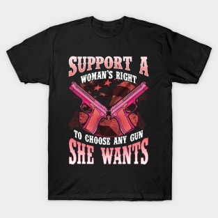 Support A Woman's Right To Choose Any Gun She Wants 2nd Amendment T-Shirt